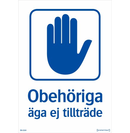 Skylt &quot;Obehriga ga ej tilltrde&quot;